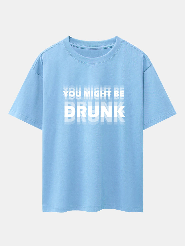 T-shirt oversize à épaules tombantes "You Might Be Drunk Print"