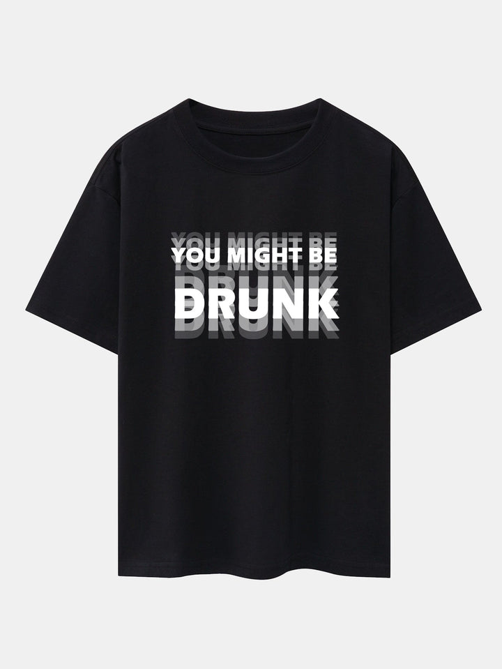 T-shirt oversize à épaules tombantes "You Might Be Drunk Print"