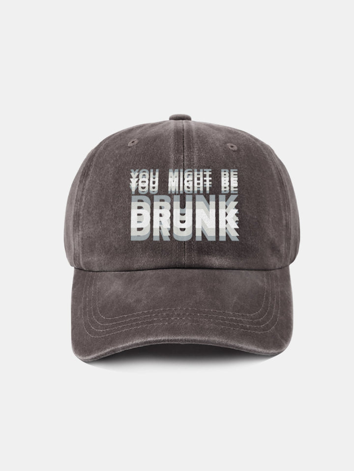 Casquette de baseball lavée "You Might Be Drunk"