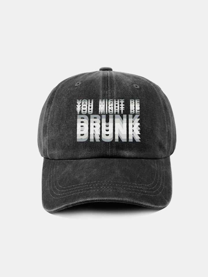 Casquette de baseball lavée "You Might Be Drunk"